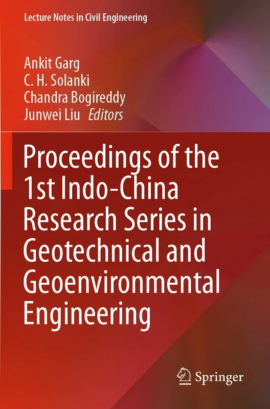 Proceedings of the 1st Indo-China Research Series in Geotechnical and Geoenvironmental Engineering: 123 (Lecture Notes in Civil Engineering, 123)