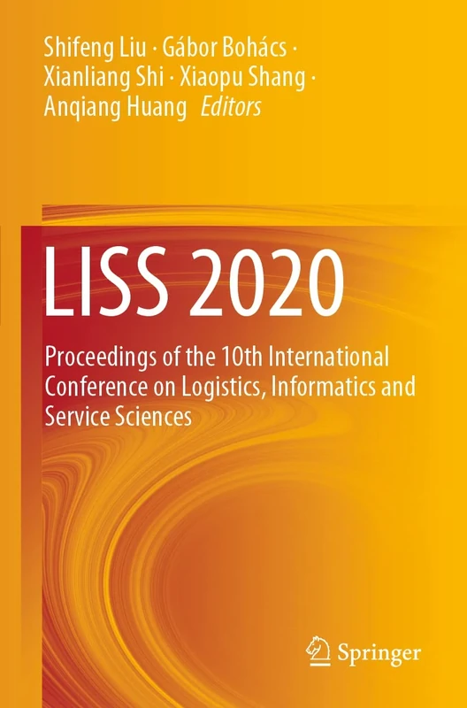 LISS 2020: Proceedings of the 10th International Conference on Logistics, Informatics and Service Sciences