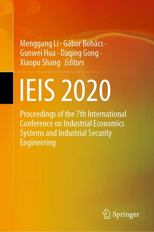 IEIS 2020: Proceedings of the 7th International Conference on Industrial Economics Systems and Industrial Security Engineering