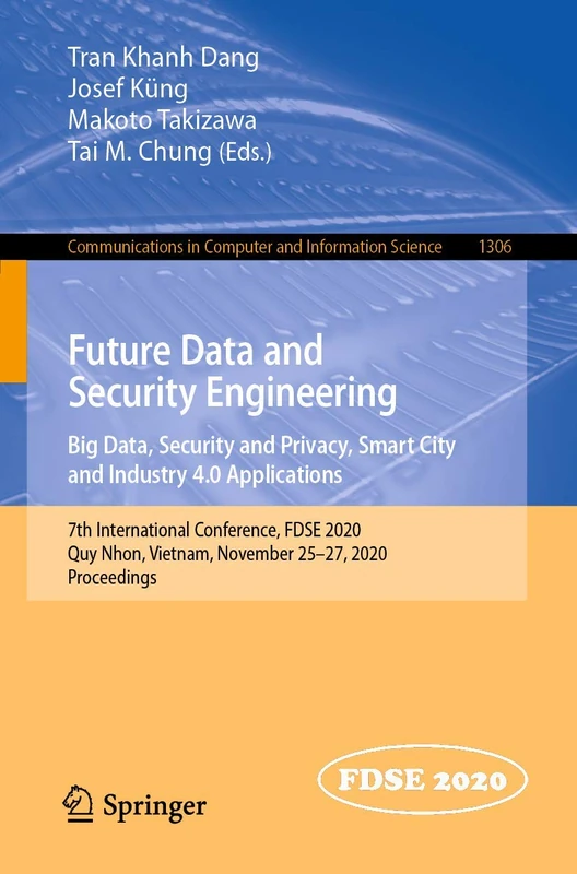 Future Data and Security Engineering. Big Data, Security and Privacy, Smart City and Industry 4.0 Applications: 7th International Conference, FDSE ... in Computer and Information Science, 1306)
