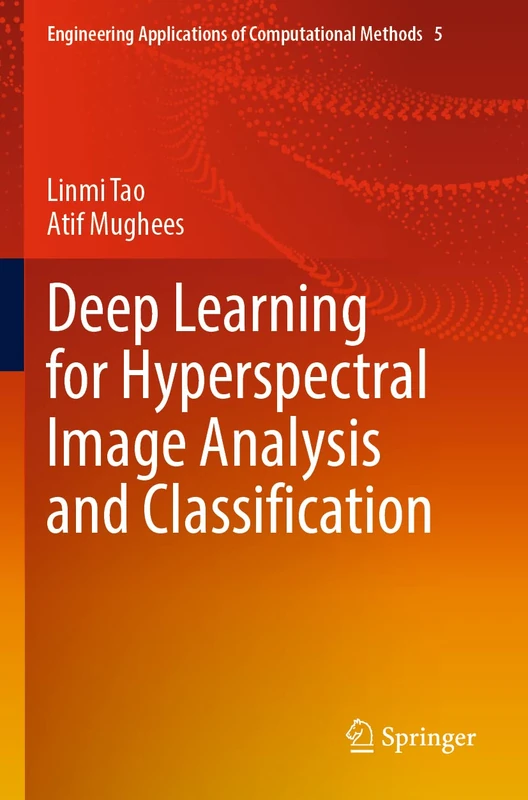 Springer Deep Learning for Hyperspectral Image Analysis Book