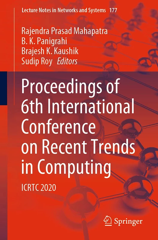 Proceedings of 6th International Conference on Recent Trends in Computing: ICRTC 2020: 177 (Lecture Notes in Networks and Systems, 177)