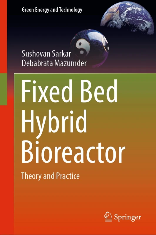 Fixed Bed Hybrid Bioreactor: Theory and Practice (Green Energy and Technology)