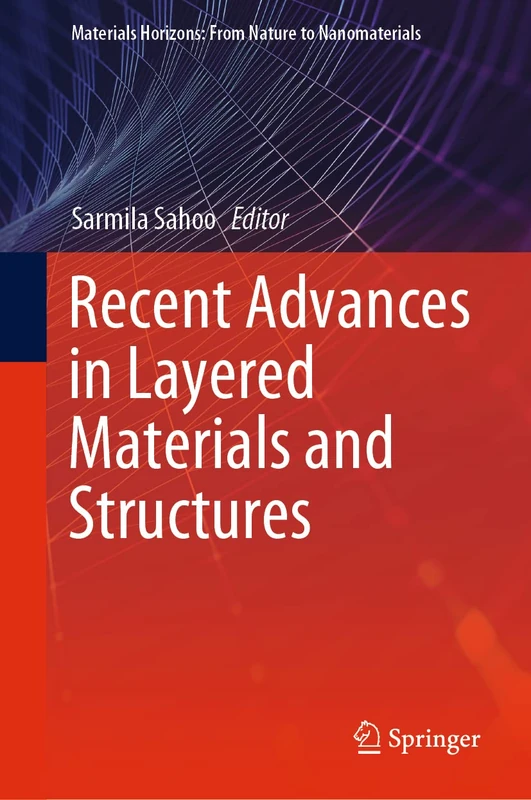 Recent Advances in Layered Materials and Structures (Materials Horizons: From Nature to Nanomaterials)