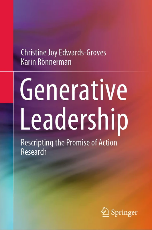 Generative Leadership: Rescripting the Promise of Action Research (SpringerBriefs in Education) - Image 1