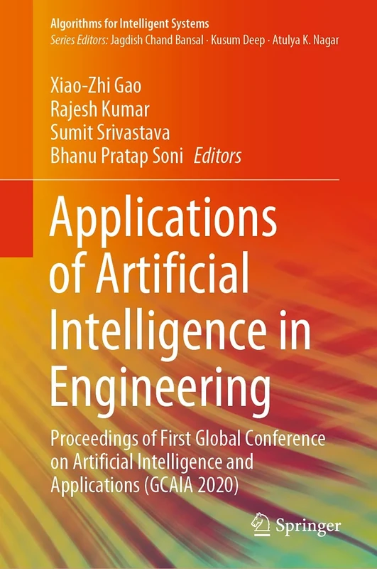 Applications of Artificial Intelligence in Engineering: Proceedings of First Global Conference on Artificial Intelligence and Applications (GCAIA 2020) (Algorithms for Intelligent Systems)