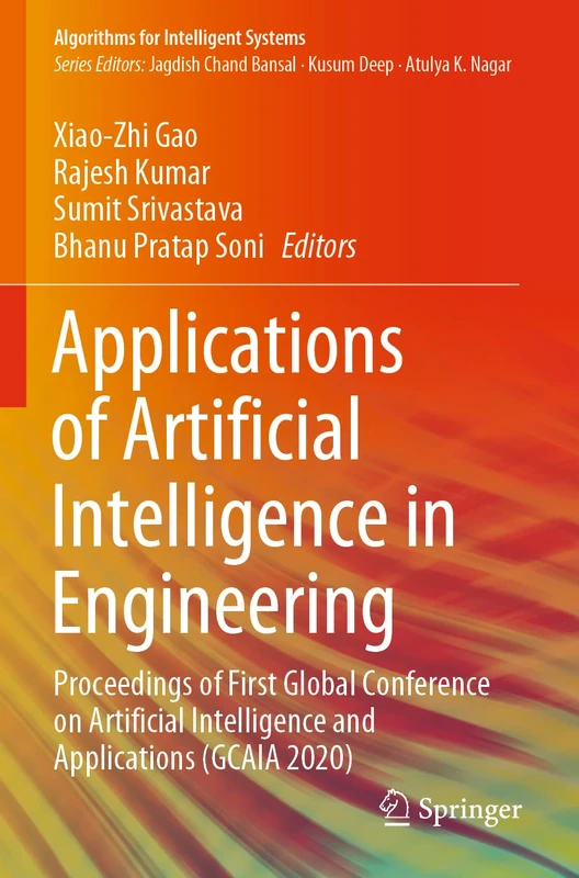 Applications of Artificial Intelligence in Engineering: Proceedings of First Global Conference on Artificial Intelligence and Applications (GCAIA 2020) (Algorithms for Intelligent Systems)