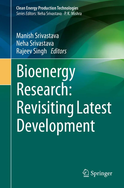 Bioenergy Research: Revisiting Latest Development (Clean Energy Production Technologies)