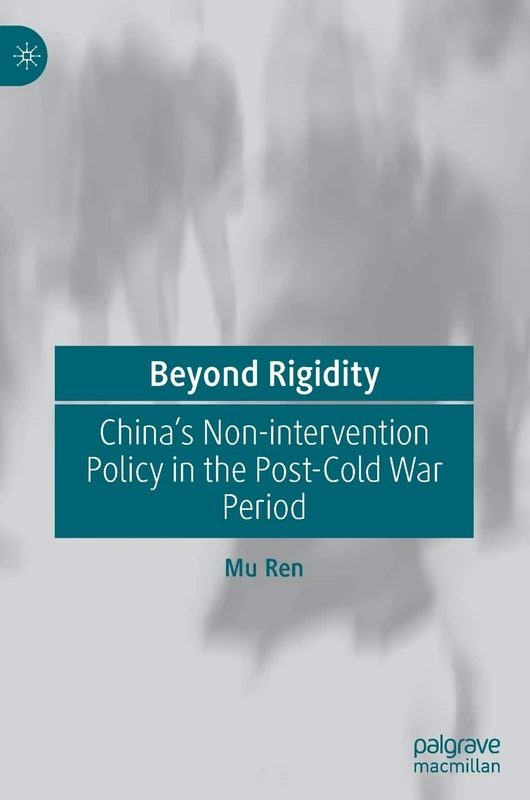 Beyond Rigidity: China’s Non-intervention Policy in the Post-Cold War Period