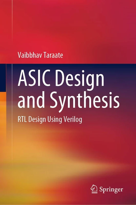 ASIC Design and Synthesis: RTL Design Using Verilog