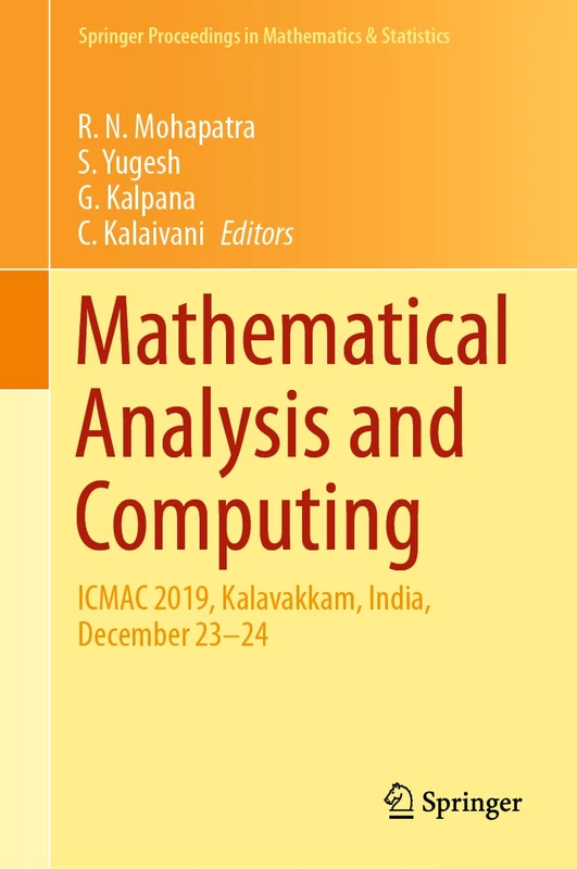 Mathematical Analysis and Computing: ICMAC 2019, Kalavakkam, India, December 23–24: 344 (Springer Proceedings in Mathematics & Statistics, 344)