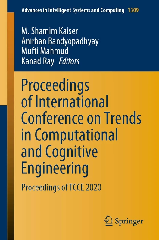 Proceedings of International Conference on Trends in Computational and Cognitive Engineering: Proceedings of TCCE 2020: 1309 (Advances in Intelligent Systems and Computing, 1309)