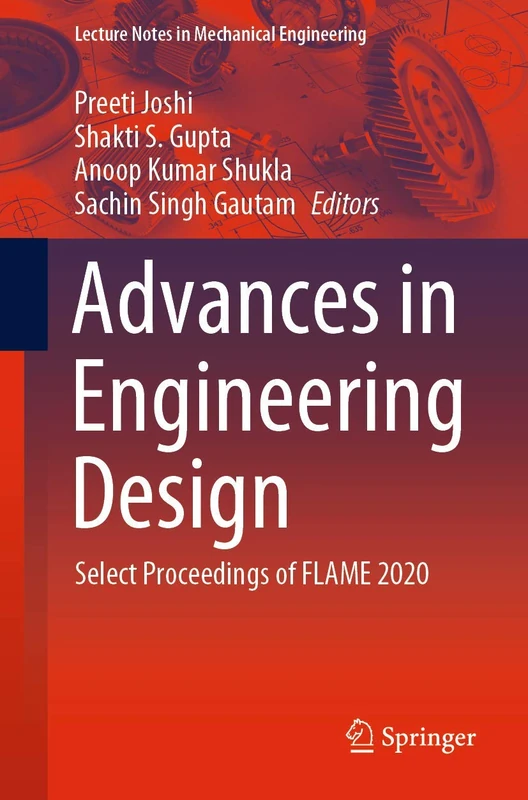 Advances in Engineering Design: Select Proceedings of FLAME 2020 (Lecture Notes in Mechanical Engineering)