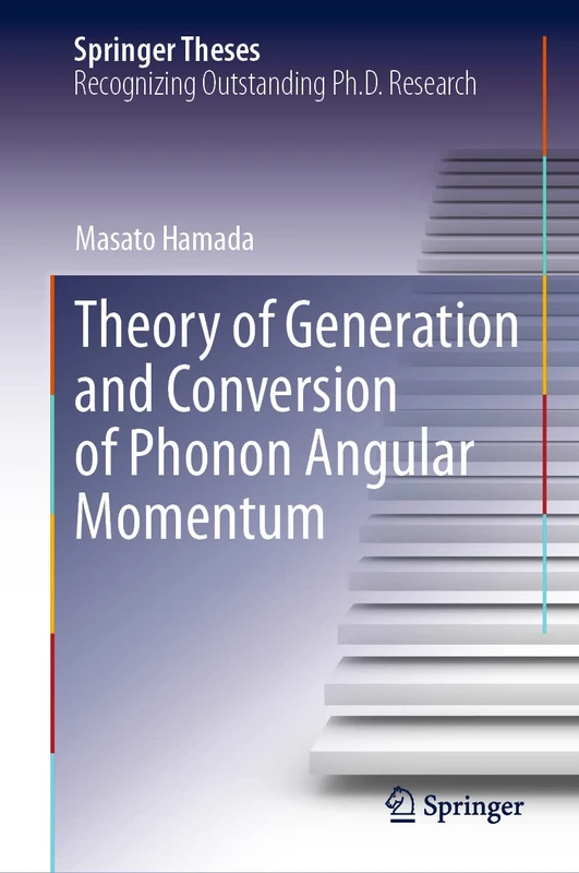 Theory of Generation and Conversion of Phonon Angular Momentum (Springer Theses)