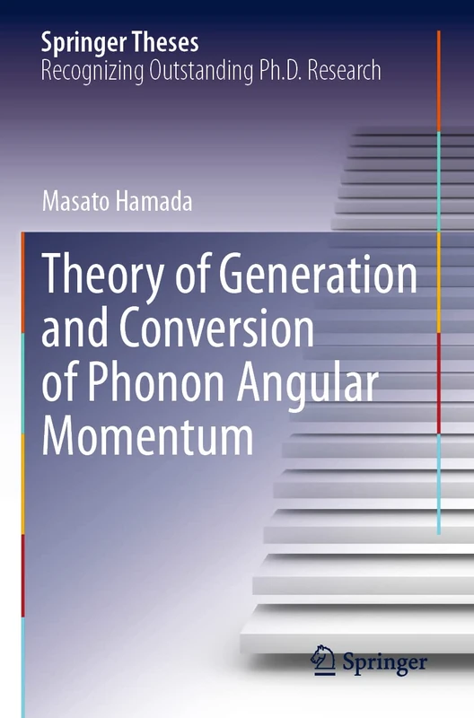 Theory of Generation and Conversion of Phonon Angular Momentum (Springer Theses)