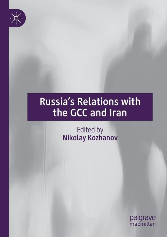 MACMILLAN Russia's Relations with the GCC and Iran - Book