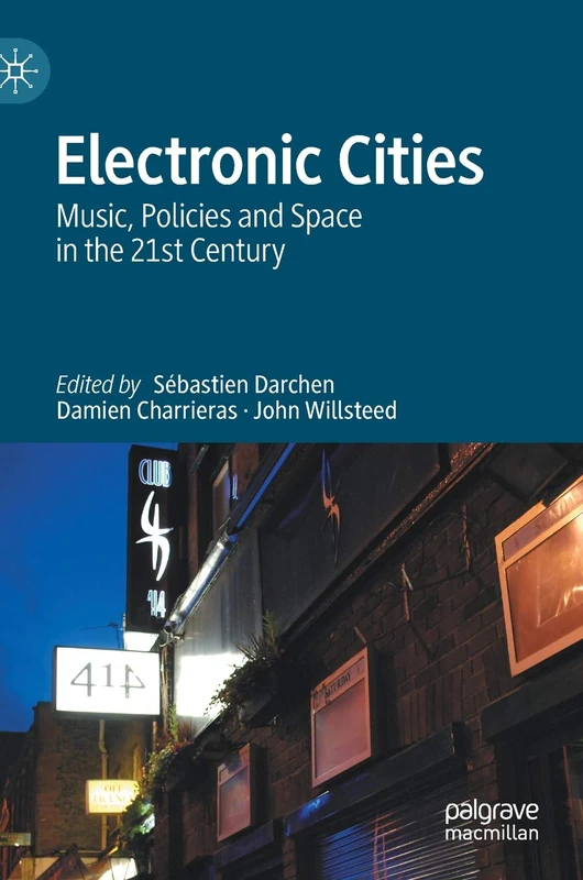 Electronic Cities: Music, Policies and Space in the 21st Century