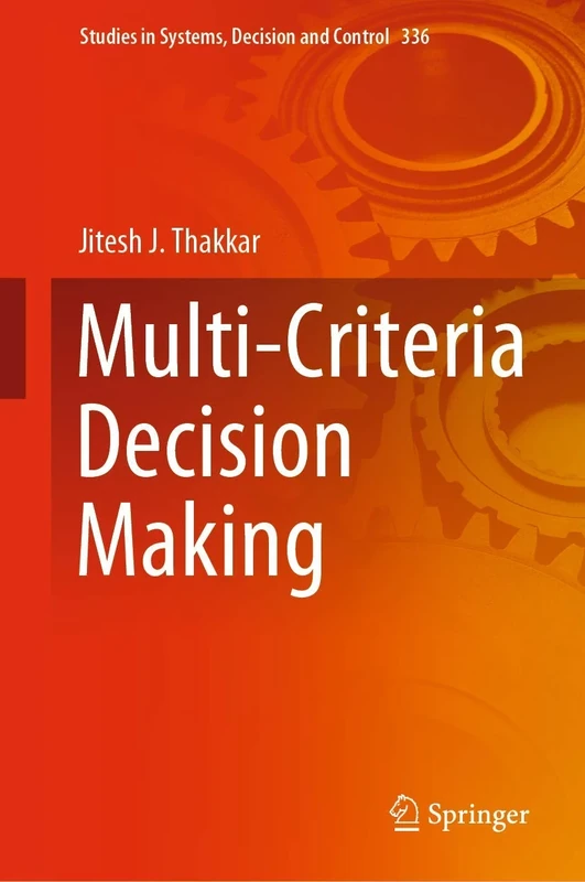 Multi-Criteria Decision Making: 336 (Studies in Systems, Decision and Control, 336)