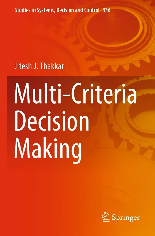 Multi-Criteria Decision Making: 336 (Studies in Systems, Decision and Control, 336)