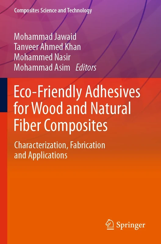 Eco-Friendly Adhesives for Wood and Natural Fiber Composites: Characterization, Fabrication and Applications (Composites Science and Technology)