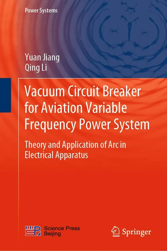 Vacuum Circuit Breaker for Aviation Variable Frequency Power System: Theory and Application of Arc in Electrical Apparatus