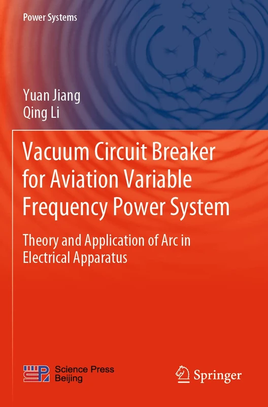 Vacuum Circuit Breaker for Aviation Variable Frequency Power System: Theory and Application of Arc in Electrical Apparatus