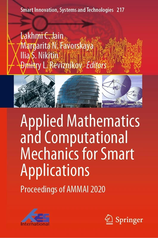 Applied Mathematics and Computational Mechanics for Smart Applications: Proceedings of AMMAI 2020: 217 (Smart Innovation, Systems and Technologies, 217)