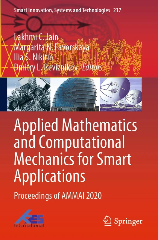 Applied Mathematics and Computational Mechanics for Smart Applications: Proceedings of AMMAI 2020: 217 (Smart Innovation, Systems and Technologies, 217)