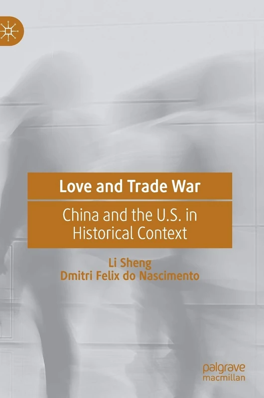 Love and Trade War: China and the U.S. in Historical Context