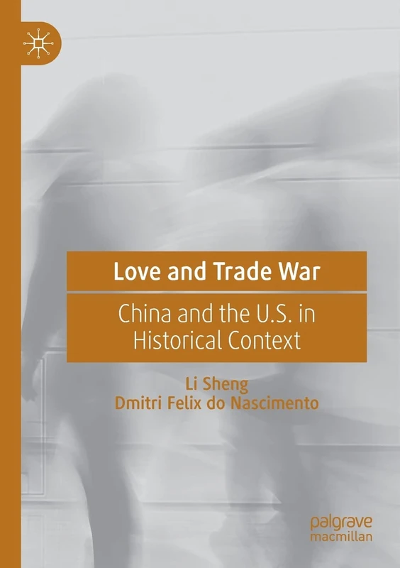 Love and Trade War: China and the U.S. in Historical Context