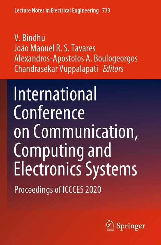 International Conference on Communication, Computing and Electronics Systems: Proceedings of ICCCES 2020: 733 (Lecture Notes in Electrical Engineering, 733)
