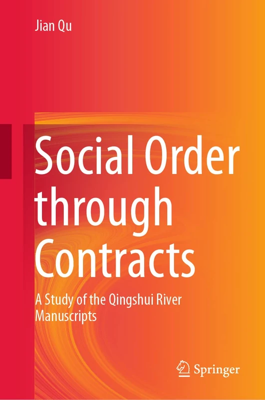 Social Order through Contracts: A Study of the Qingshui River Manuscripts