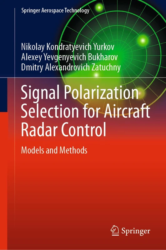 Signal Polarization Selection for Aircraft Radar Control: Models and Methods (Springer Aerospace Technology)