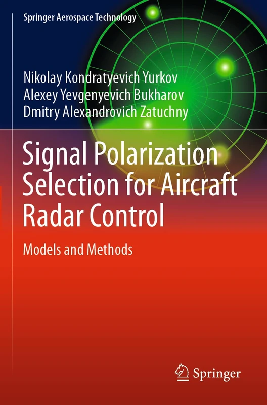 Signal Polarization Selection for Aircraft Radar Control: Models and Methods (Springer Aerospace Technology)