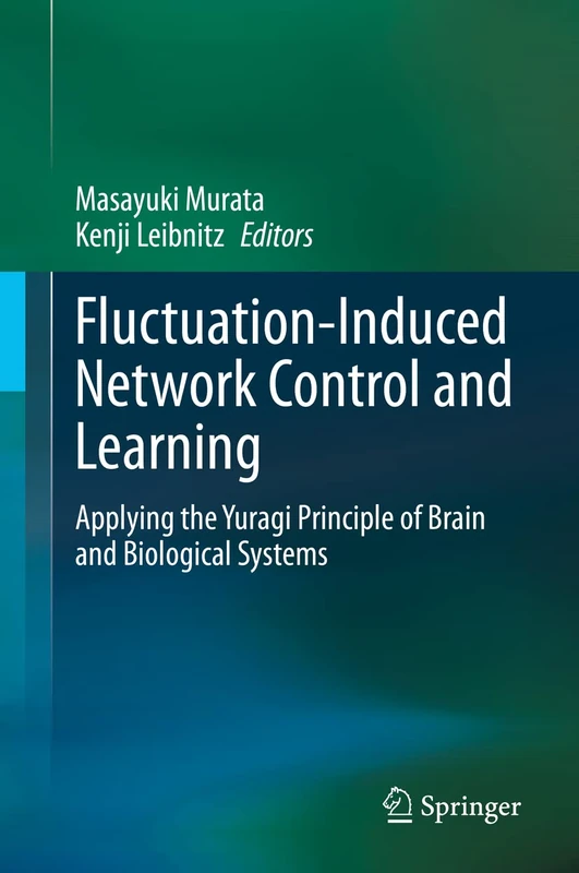 Fluctuation-Induced Network Control and Learning: Applying the Yuragi Principle of Brain and Biological Systems - Image 1