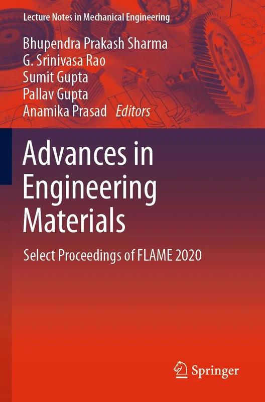 Advances in Engineering Materials: Select Proceedings of FLAME 2020 (Lecture Notes in Mechanical Engineering)