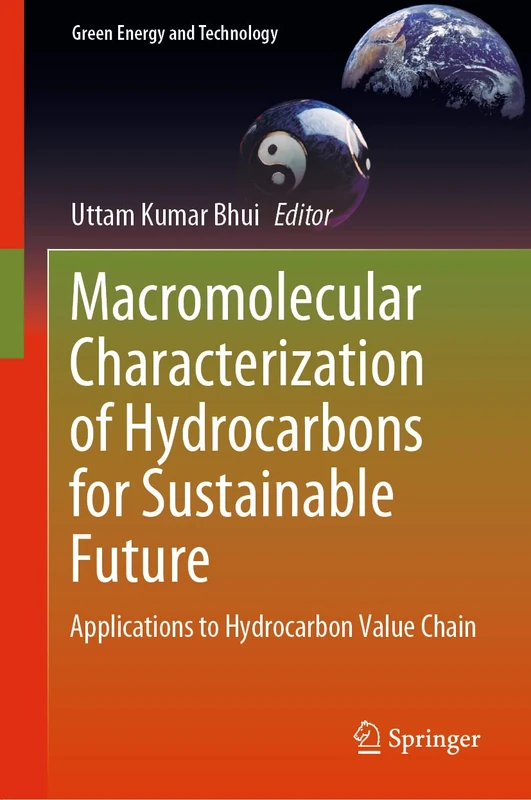 Macromolecular Characterization of Hydrocarbons for Sustainable Future: Applications to Hydrocarbon Value Chain (Green Energy and Technology)