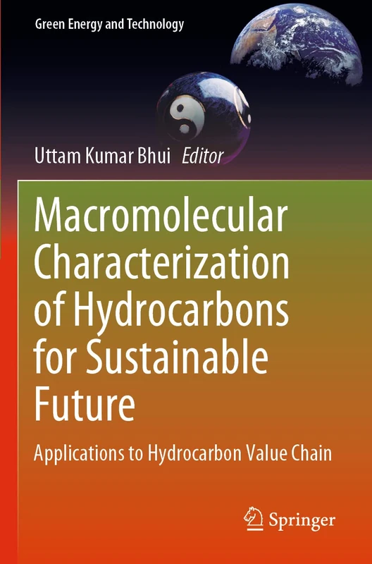 Macromolecular Characterization of Hydrocarbons for Sustainable Future: Applications to Hydrocarbon Value Chain (Green Energy and Technology)