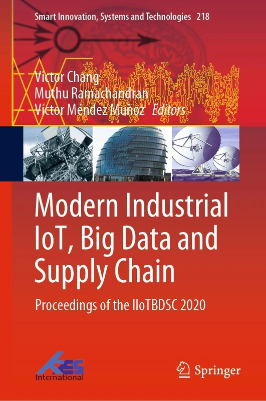 Modern Industrial IoT, Big Data and Supply Chain: Proceedings of the IIoTBDSC 2020: 218 (Smart Innovation, Systems and Technologies, 218)
