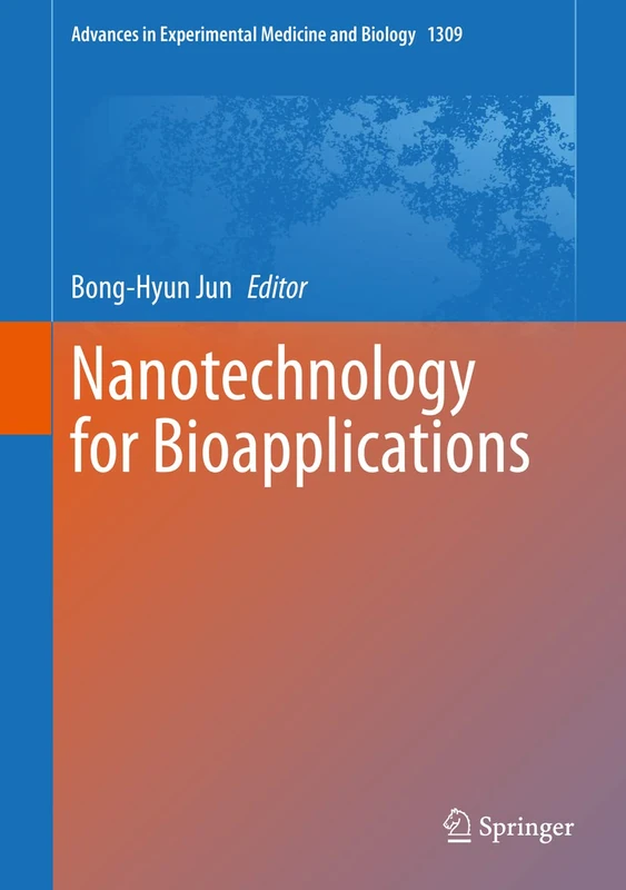 Nanotechnology for Bioapplications: 1309 (Advances in Experimental Medicine and Biology, 1309)