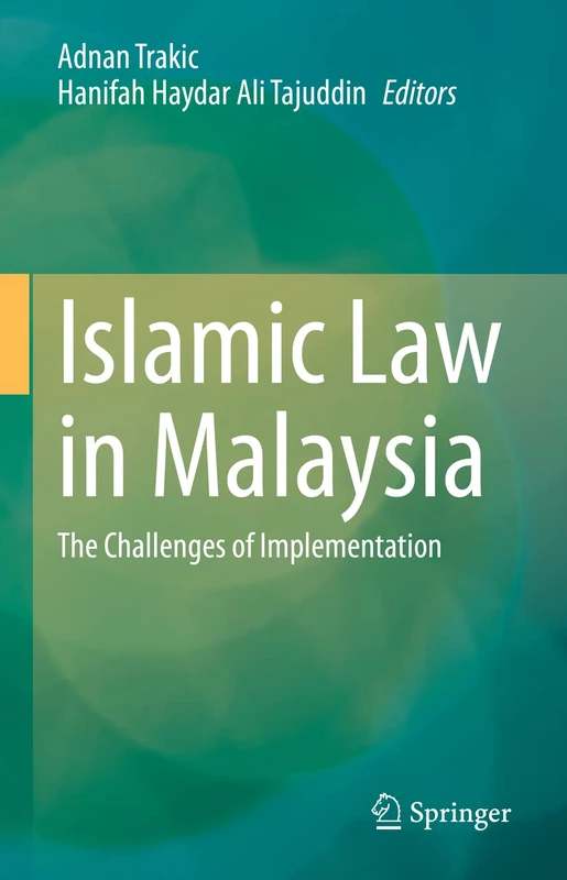 Springer - Islamic Law in Malaysia: The Challenges of Implementation