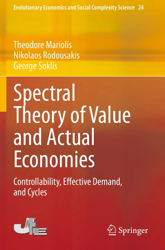 Spectral Theory of Value and Actual Economies: Controllability, Effective Demand, and Cycles: 24 (Evolutionary Economics and Social Complexity Science, 24)