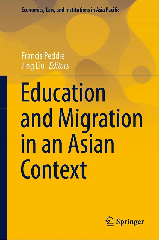Education and Migration in an Asian Context (Economics, Law, and Institutions in Asia Pacific)