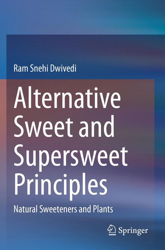 Alternative Sweet and Supersweet Principles: Natural Sweeteners and Plants - Image 1