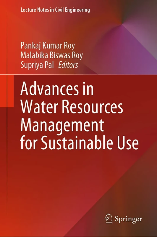 Advances in Water Resources Management for Sustainable Use: 131 (Lecture Notes in Civil Engineering, 131)