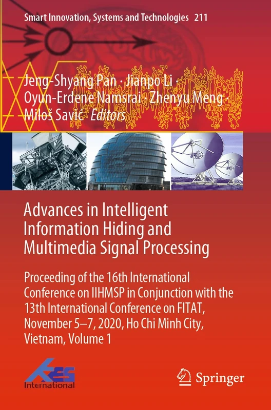 Advances in Intelligent Information Hiding and Multimedia Signal Processing: Proceeding of the 16th International Conference on IIHMSP in conjunction ... Innovation, Systems and Technologies, 211)