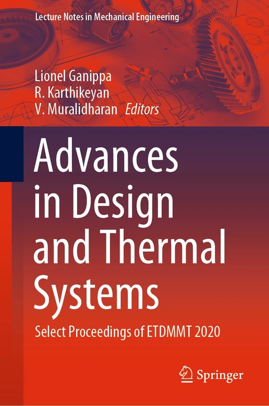 Advances in Design and Thermal Systems: Select Proceedings of ETDMMT 2020 (Lecture Notes in Mechanical Engineering)