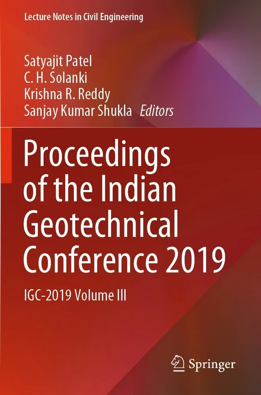Proceedings of the Indian Geotechnical Conference 2019: IGC-2019 Volume III: 136 (Lecture Notes in Civil Engineering, 136)