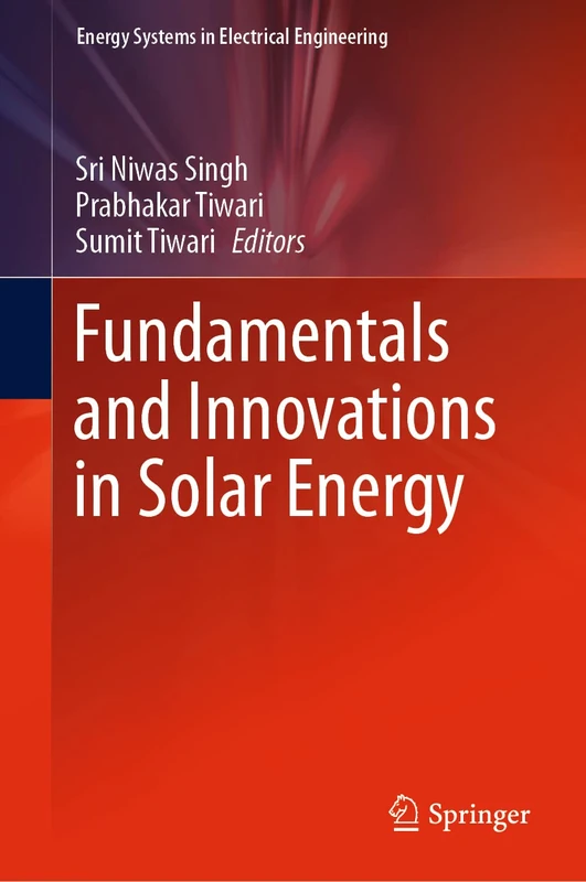 Fundamentals and Innovations in Solar Energy (Energy Systems in Electrical Engineering)