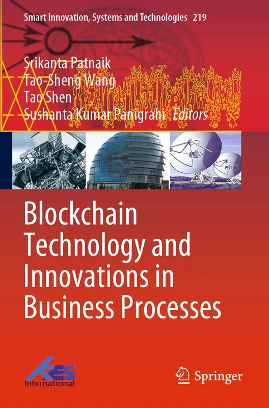 Blockchain Technology and Innovations in Business Processes: 219 (Smart Innovation, Systems and Technologies, 219)